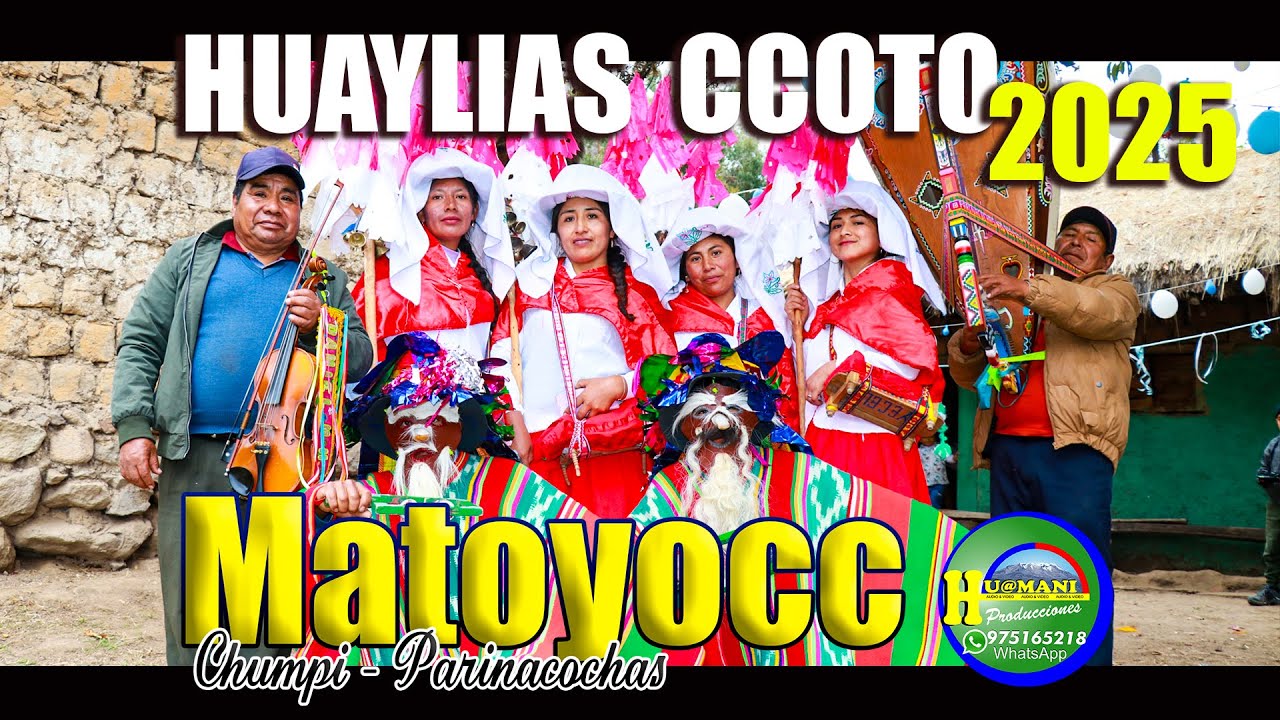 MATOYOCC - CHUMPI 2025 / CONJUNTO DE HUAYLIAS CCOTO (989525509) CON HUAMANI PRODUCCIONES - CORACORA