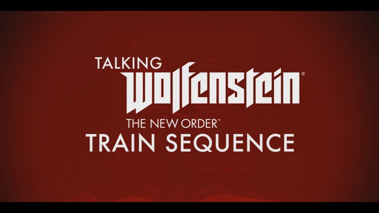 Wolfenstein: The New Order - Developer Commentary (The Train Sequence)