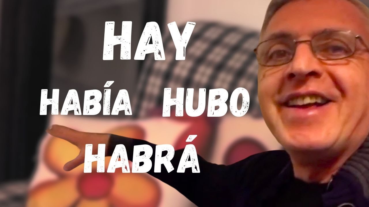 Hay, había, hubo, habrá | Spanish in context