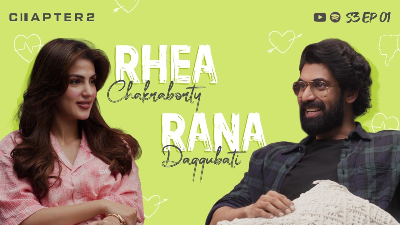 Rana Daggubati Gets Real Failure, Mortality & Love | Chapter 2 with Rhea Chakraborty | S3 E1