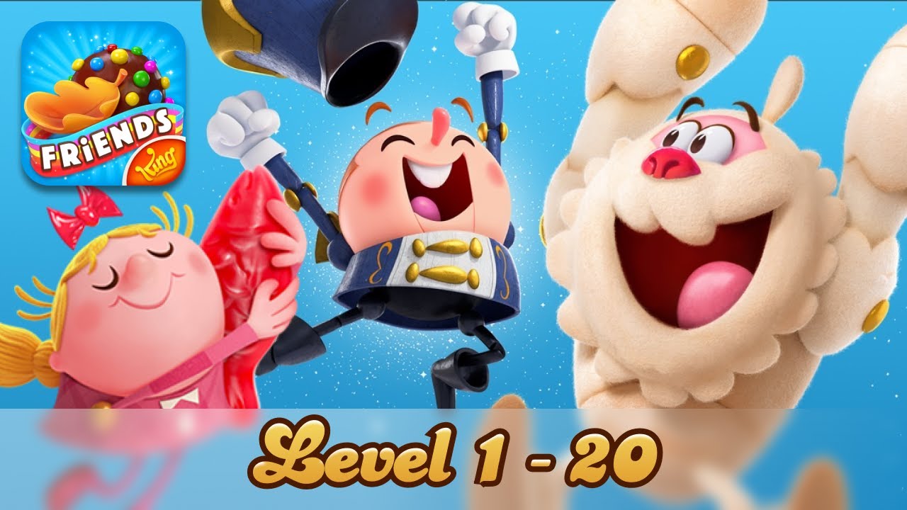 Candy Crush Friends Saga (Level 1 - 20) [Modded Gameplay]