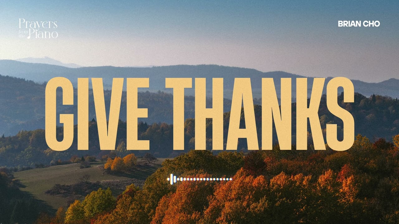 Give Thanks (Piano Version) &mdash; Calm Worship Piano Cover for Prayer & Thanksgiving