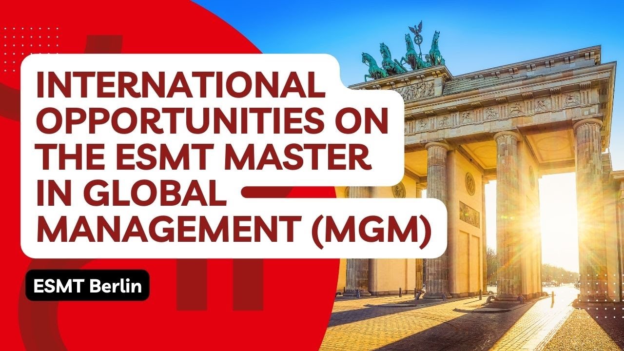 International Opportunities on the ESMT Master in Global Management (MGM)