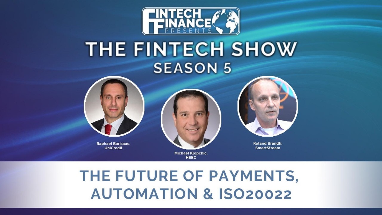 Fintech Finance Presents: The Fintech Show 5.10 - The Future Of Payments, Automation & ISO20022