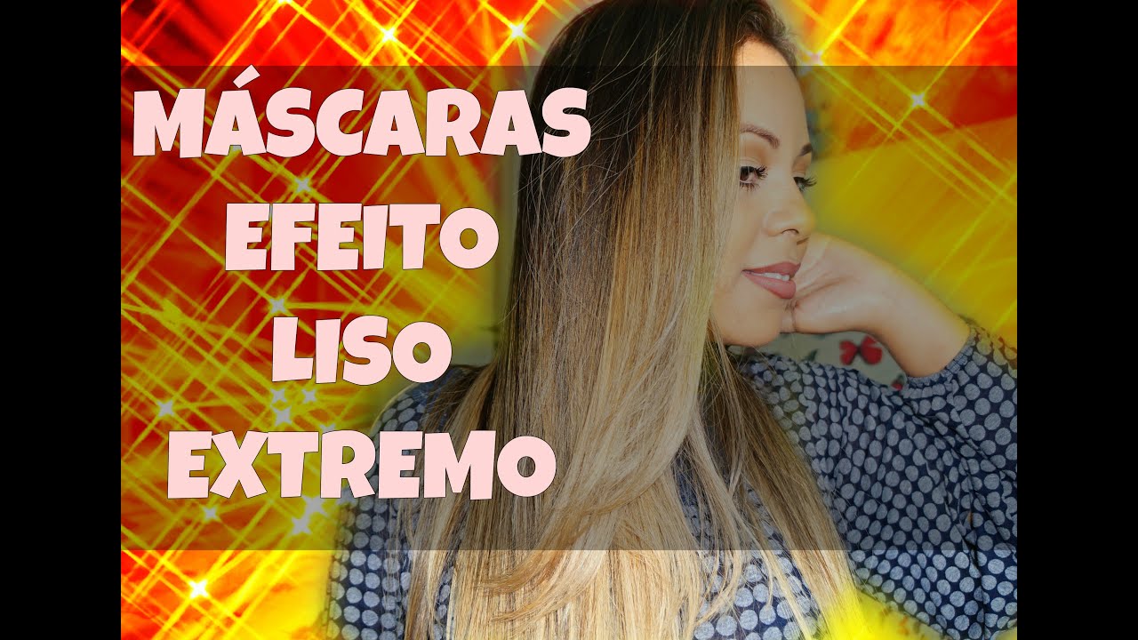TOP 5 MÁSCARAS EFEITO LISO EXTREMO