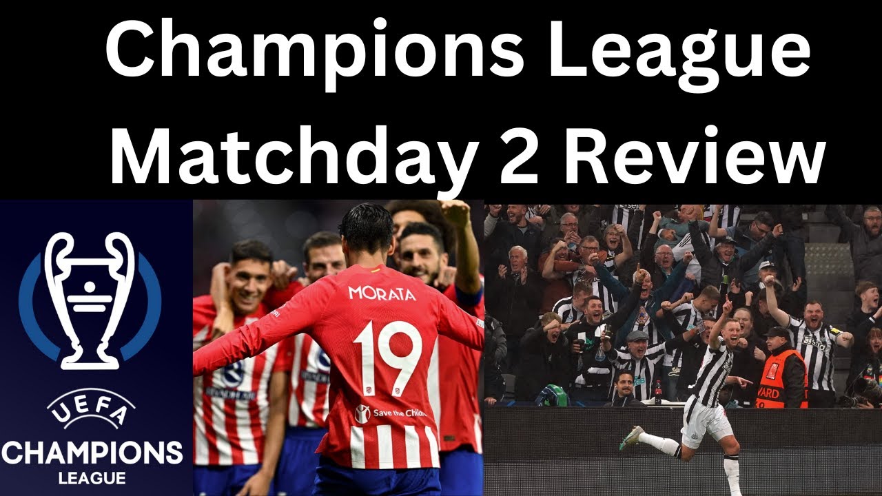 UEFA Champions League Matchday 2 Review and Reactions!