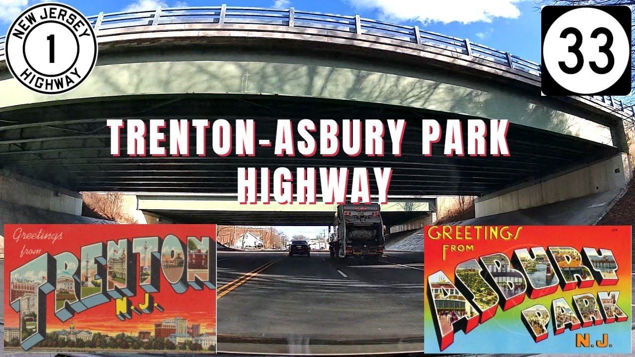 (1) WE'VE ARRIVED AT 33! The History of the Trenton-Asbury Park Highway