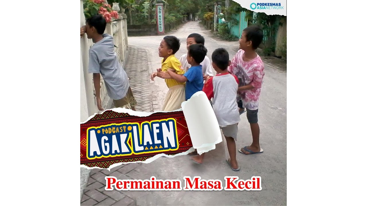 Podcast: Agak Laen Versi Permainan Masa Kecil
