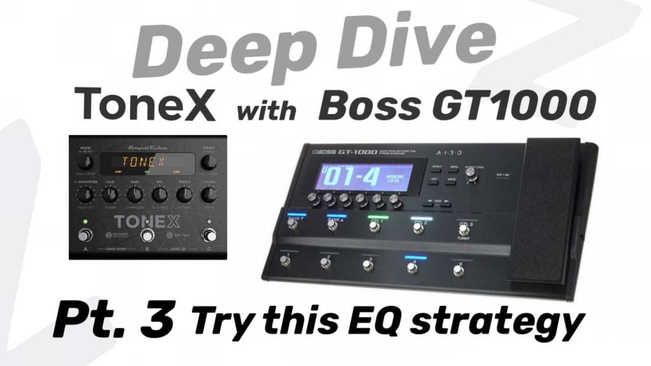 Try this EQ Strategy! Deep Dive ToneX pedal stock patches w/ BOSS GT-1000: pt. 3