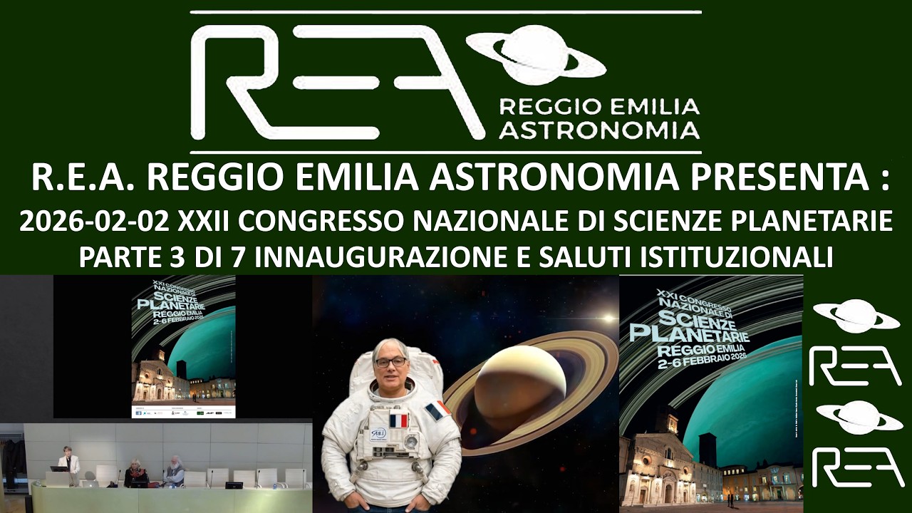 XXI CONGRESSO NAZIONALE DI SCIENZE PLANETARIE A REGGIO EMILIA parte 3 di 7 SALUTI E INIZIO LAVORI