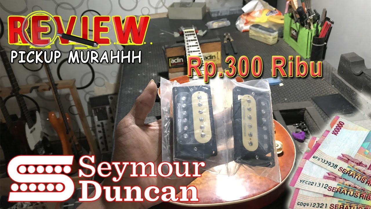 REVIEW #PickupMurah , SEYMOUR DUNCAN 300 RIBUAN 