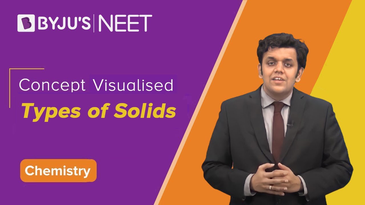 The Solid State: Types of Solids | Class 12 Chemistry Chapter 1 | NEET 2022 Exam Prep | BYJU'S NEET