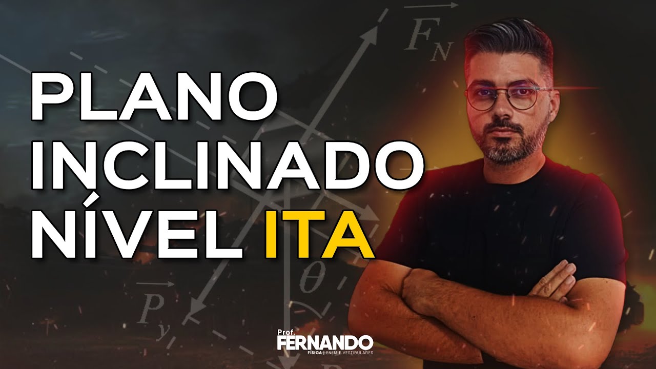 Plano inclinado com ATRITO -  nível ITA