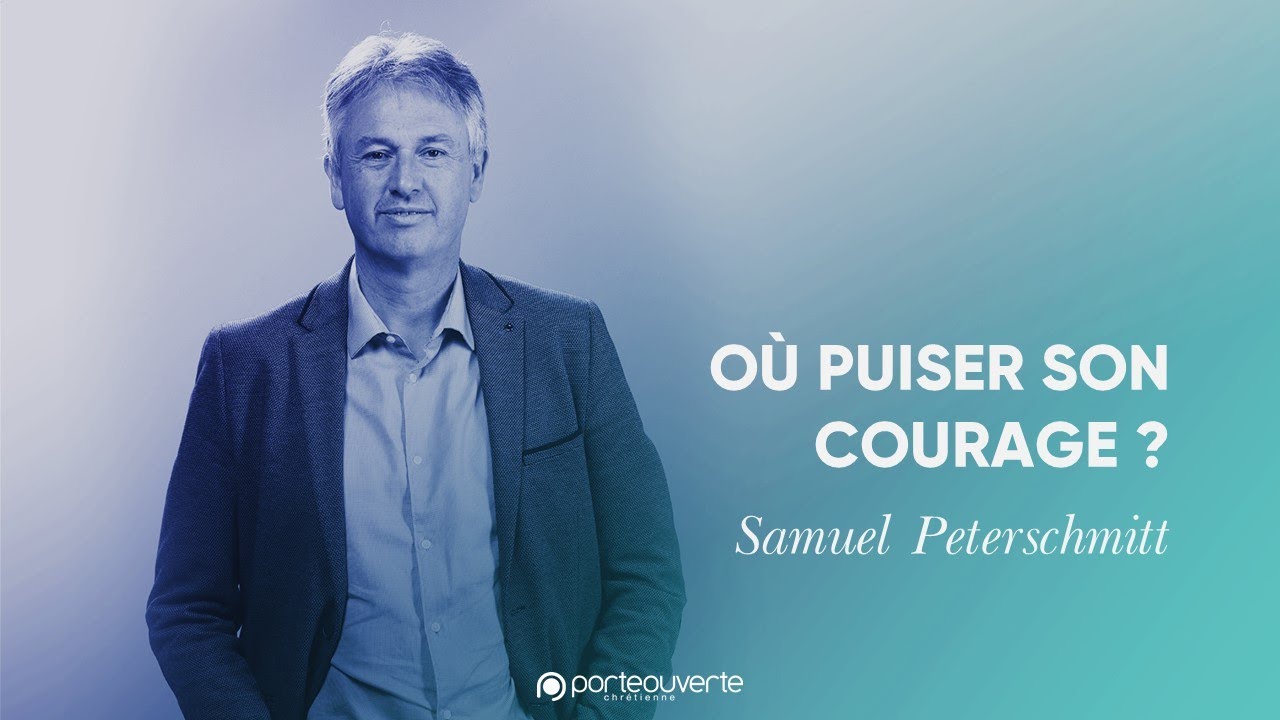 Où puiser son courage ? - Samuel Peterschmitt [Culte PO 16/01/2022]