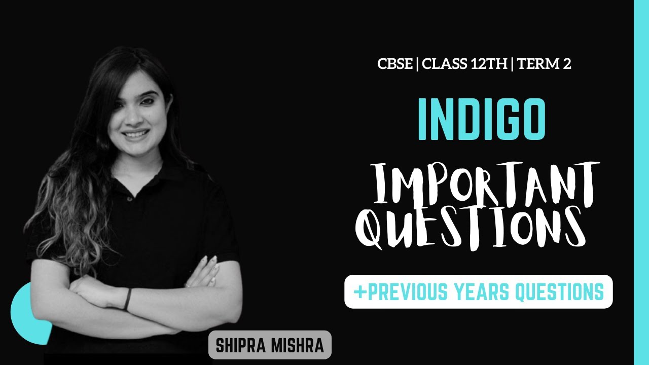 INDIGO - Important Questions | PYQs | Class 12th #cbse #term2
