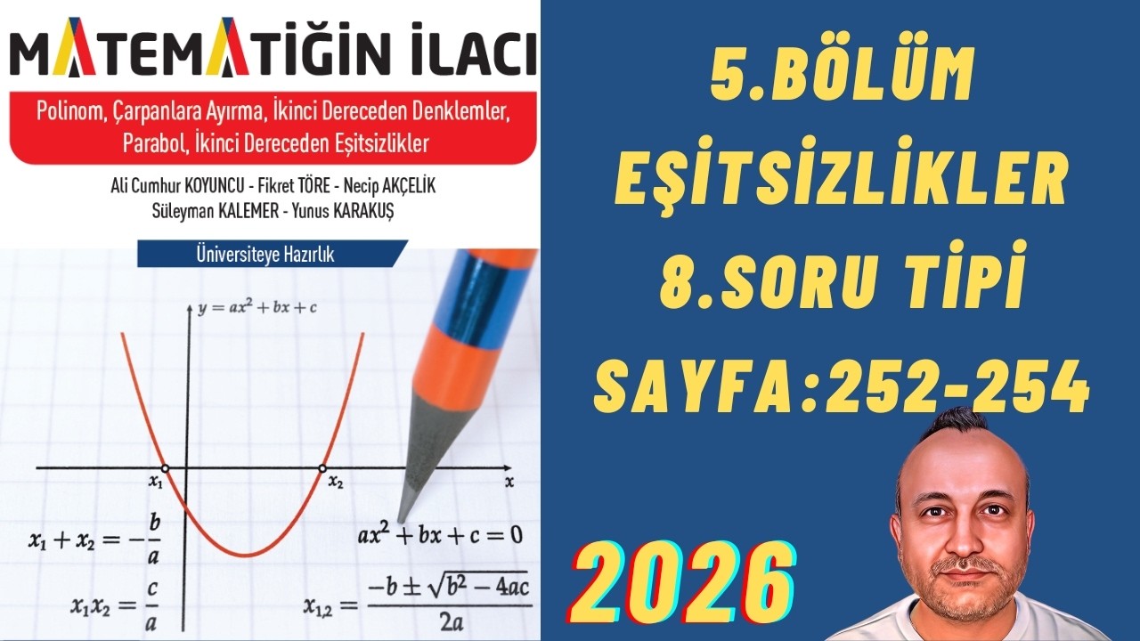 99 Matematiğin İlacı Polinomlar Fasikülü 5.Bölüm EŞİTSİZLİKLER 8.Soru Tipi Sayfa:252-254