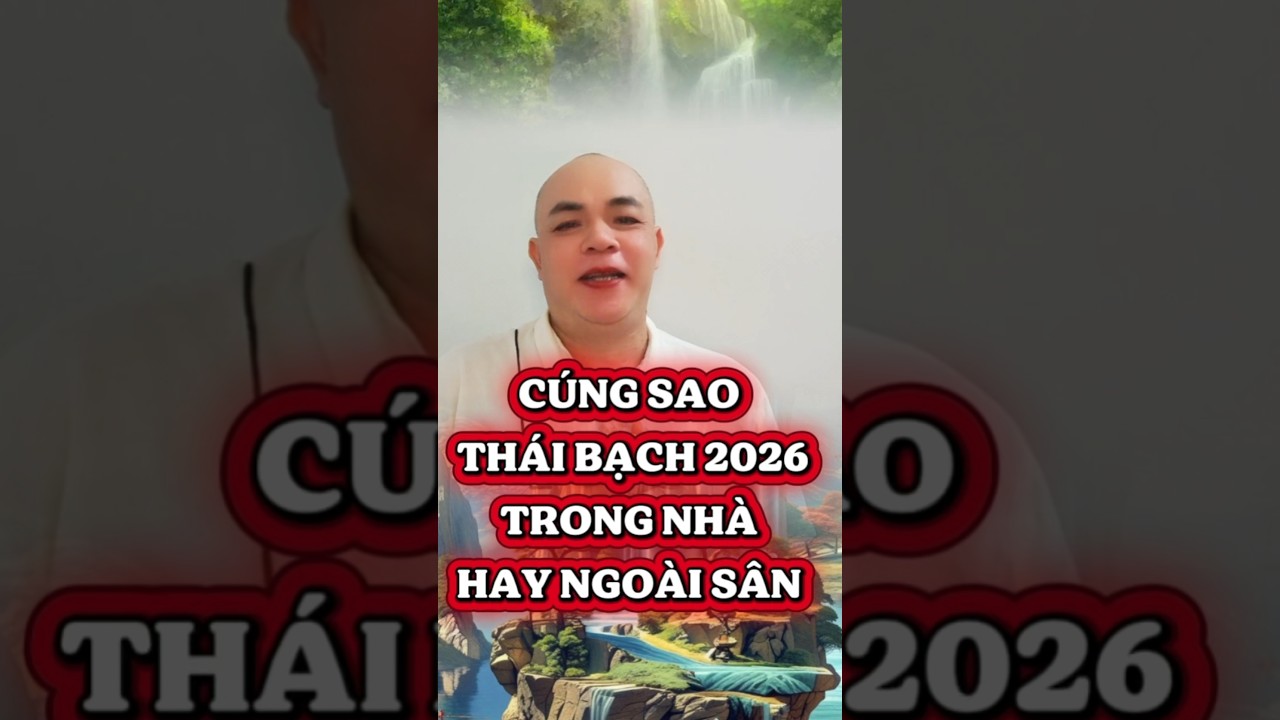 C&Uacute;NG SAO TH&Aacute;I BẠCH NĂM 2026 #matmacuocdoi