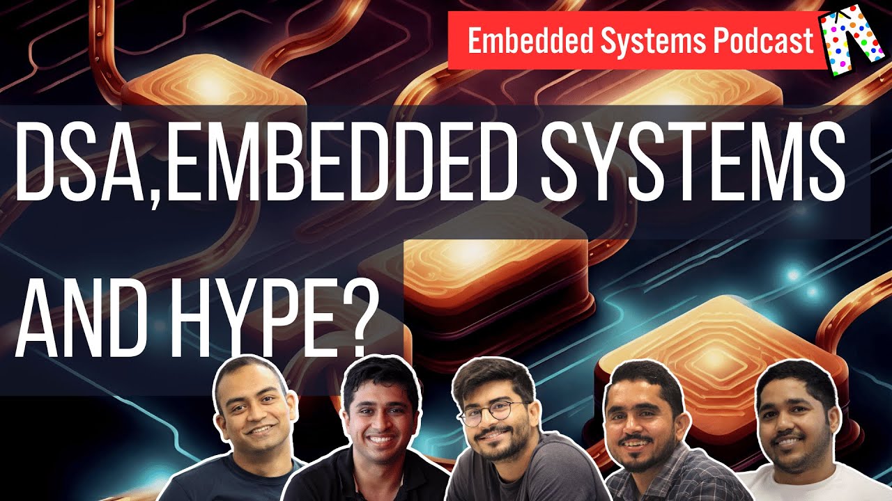 DSA, Embedded Systems, Hype? | Embedded systems podcast, in Pyjama