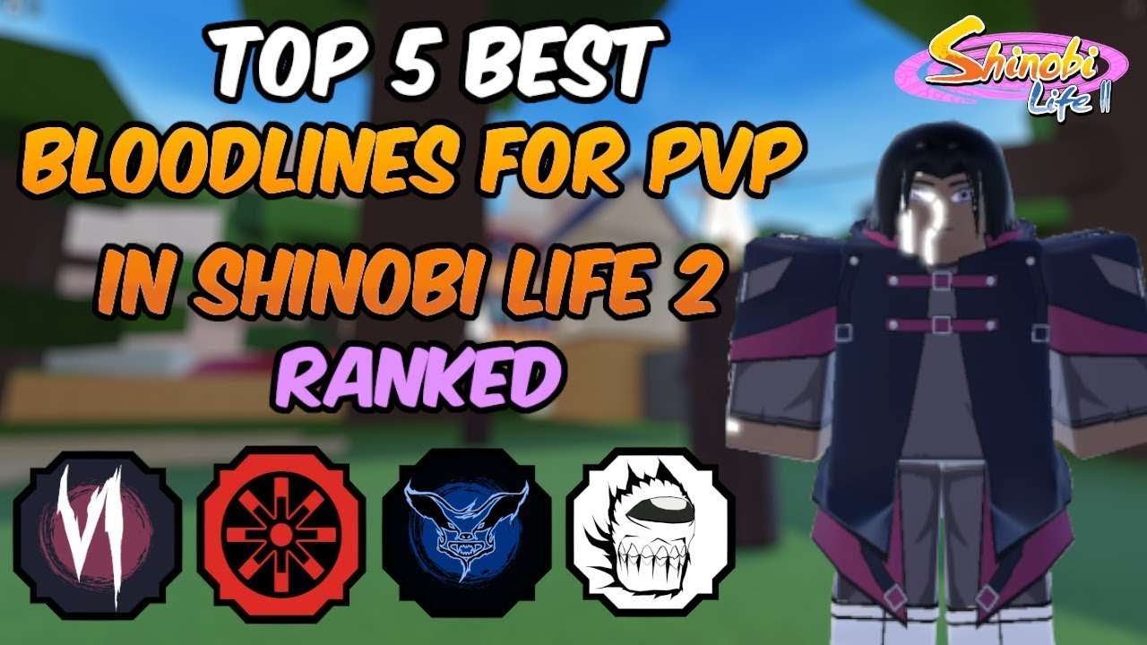 Top 5 BEST Bloodlines for PvP in Shinobi Life 2