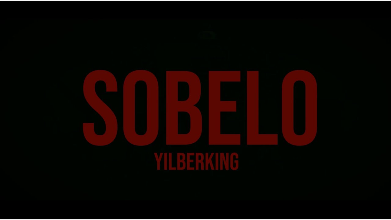 Yilberking - Sobelo ( Official Video )