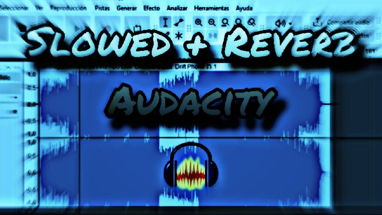 Cómo hacer Slowed + Reverb en Audacity (FÁCIL y RÁPIDO) 🎧