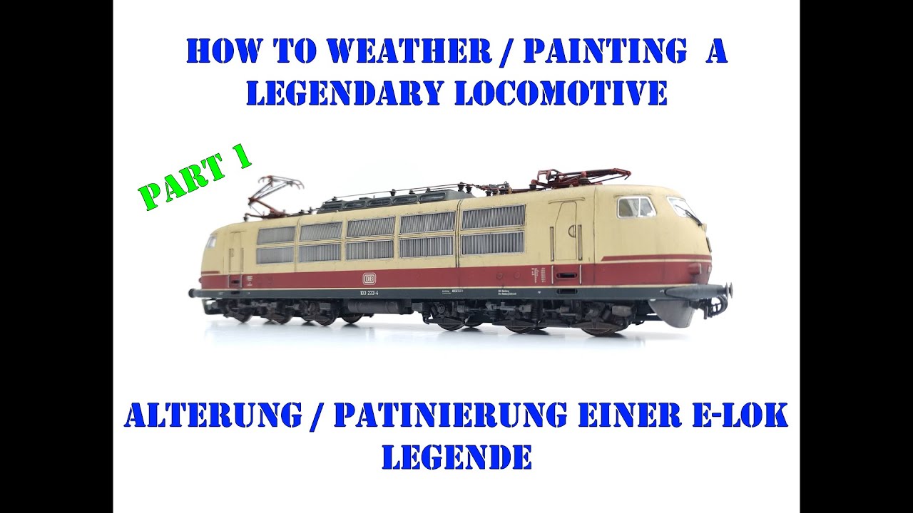 Modellbahn H0: Patinierung / Weathering /Alterung der Schnellzug E-Lok Ikone  BR 103 von Roco PART 1
