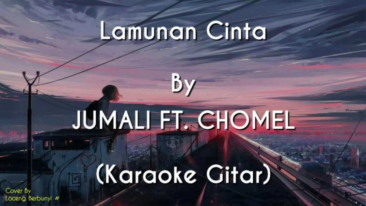 Lamunan Cinta - JUMALI FT. CHOMEL (KARAOKE GITAR COVER)