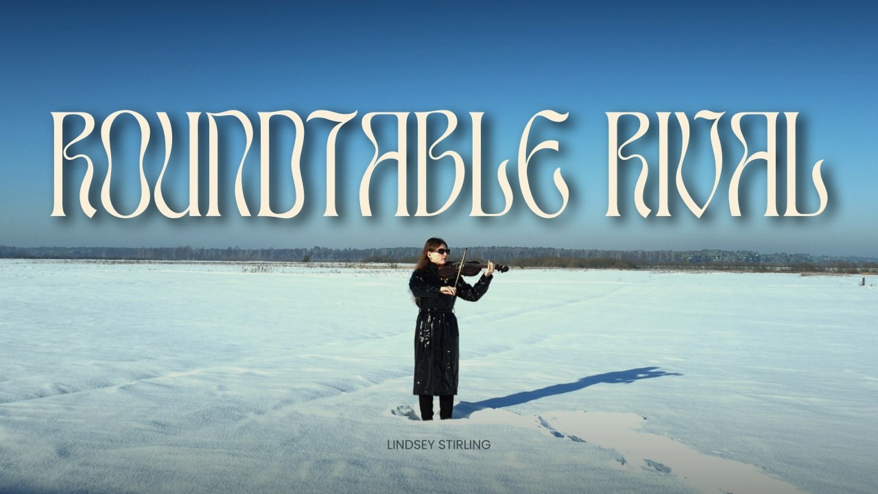 Lindsey Stirling - Roundtable Rival | Violin Cover