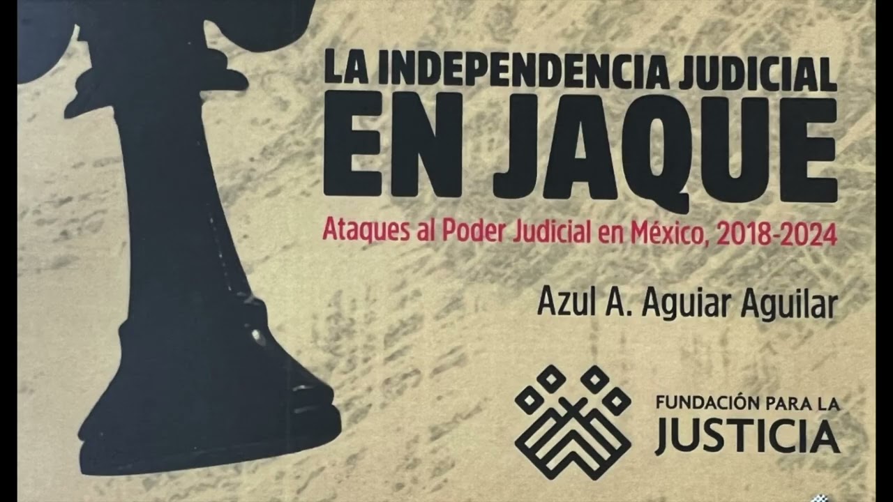 La Independencia judicial en jaque Mexico