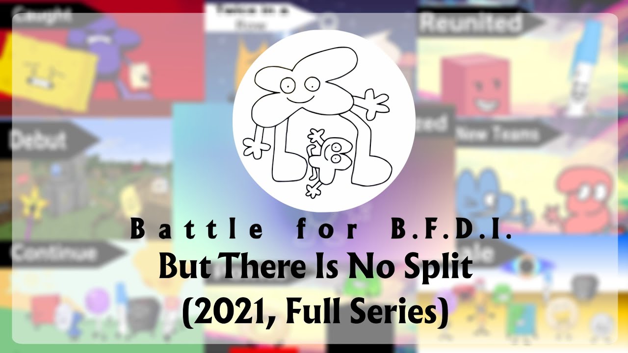 BFB But There Is No Split (2021) (Full Series)