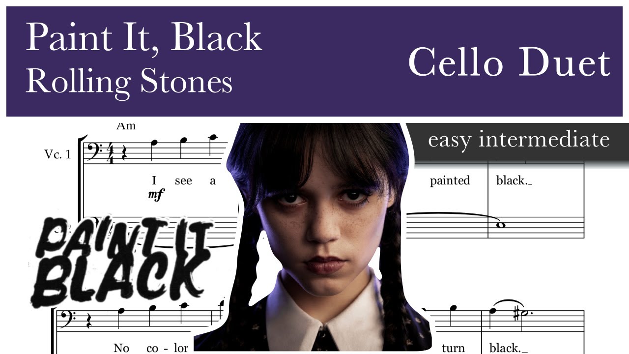 Paint It, Black - Rolling Stones  - Wednesday - Cello duet sheet music  (easy intermediate)