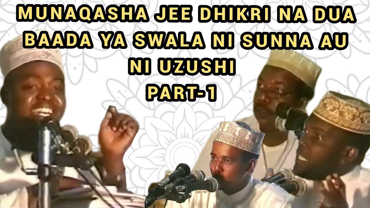 Munaqasha Jee Dhikri na Dua Baada ya Swala ni Sunna au Uzushi | Ustadh Muhammad Ali Bute