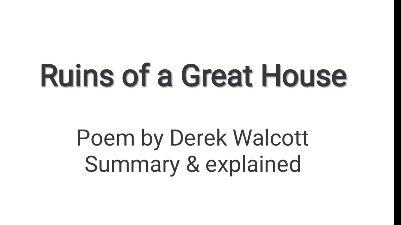 Ruins of a Great House by Derek Walcott explained in Tamil
