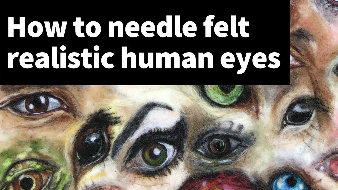 How to needle-felt human eyes (time-lapse video)