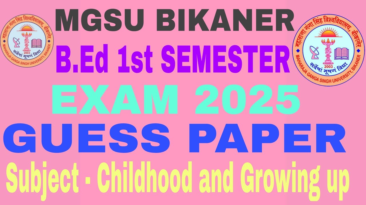MGSU BIKANER B.Ed 1st Semester EXAM 2025 Guess paper subject - Childhood and growing up 