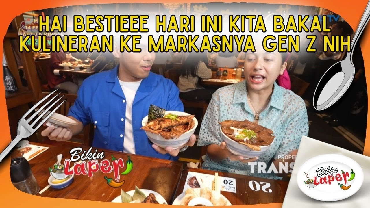 Hai Bestieee Hari Ini Kita Bakal Kulineran Ke Markasnya GEN Z Nih - BIKIN LAPER (11/2/26) P1