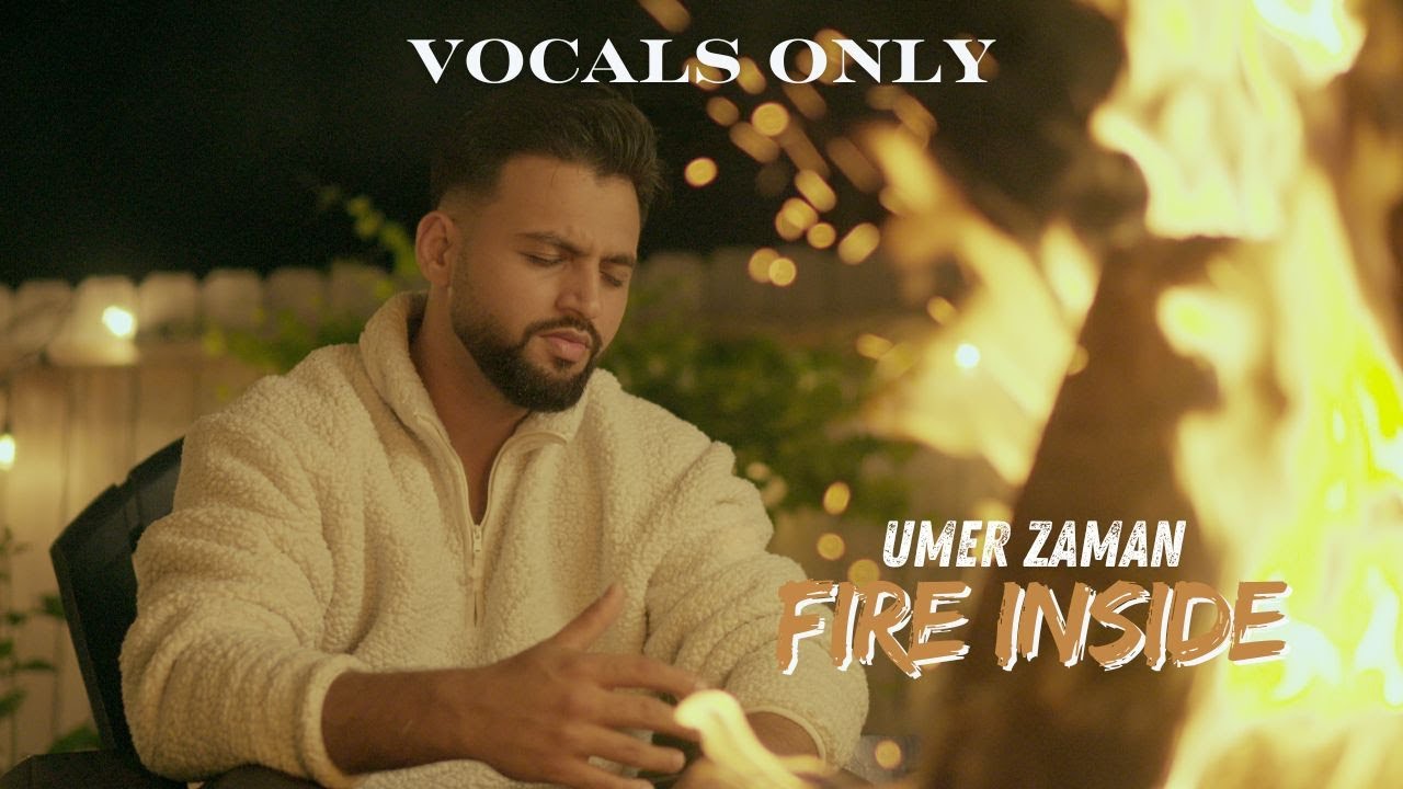 Umer Zaman | Fire Inside Official Vocals Only Nasheed video