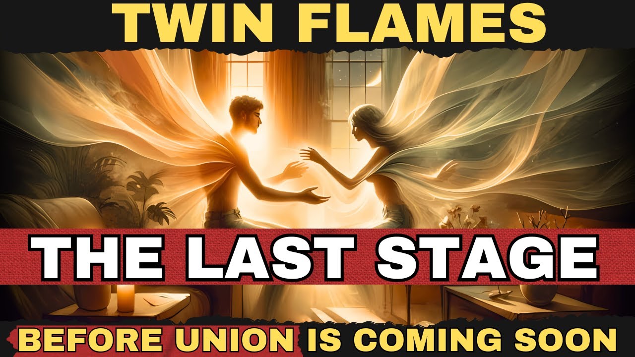 🌟 The LAST Stage of the Twin Flame Union Is Coming 🌟