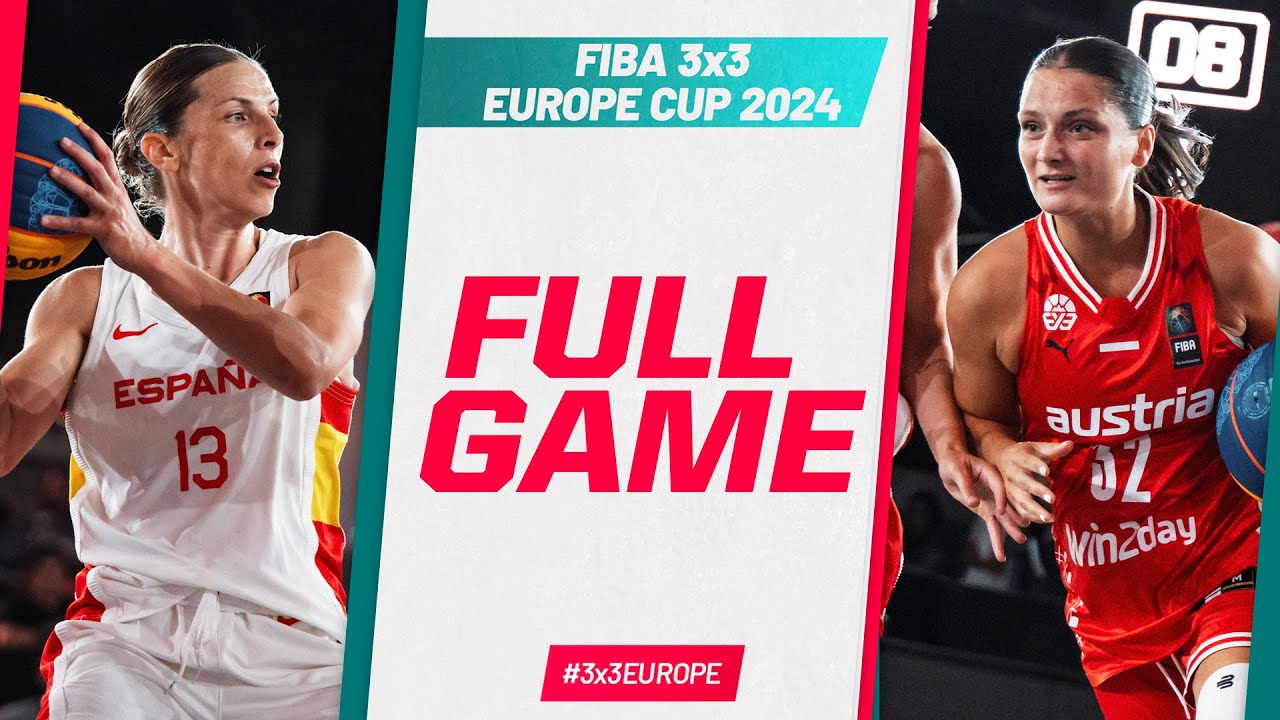 Spain 🇪🇸 v Austria 🇦🇹 | Women | Full Game | FIBA 3x3 Europe Cup 2024