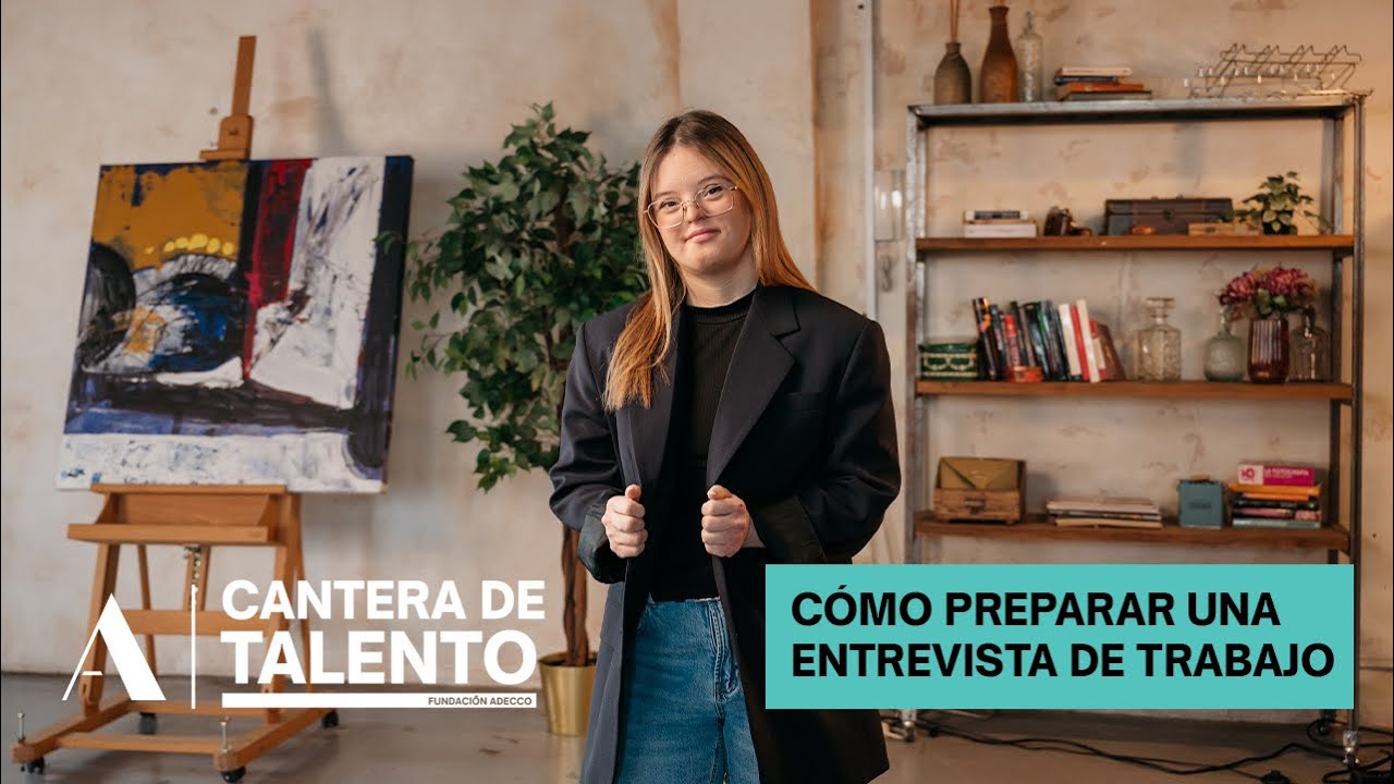 Cómo preparar una entrevista de trabajo | Cantera de talento de la Fundación Adecco