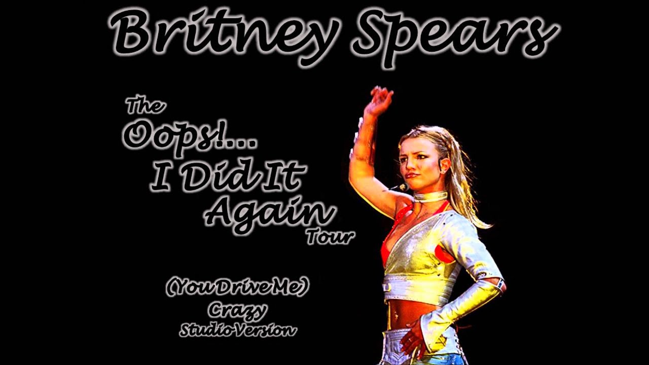 01. (You Drive Me) Crazy [The Oops Tour: Studio Version]