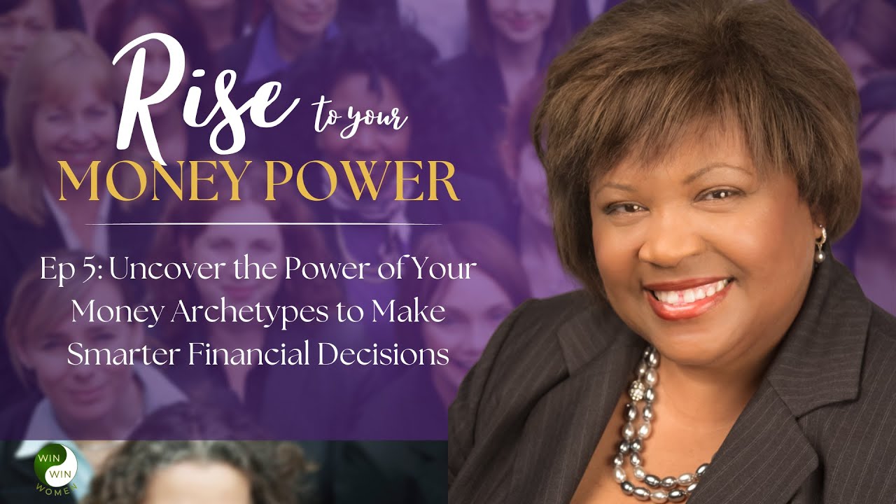 Rise to Your MONEY POWER Ep 5: Uncover the Power of Your Money Archetypes