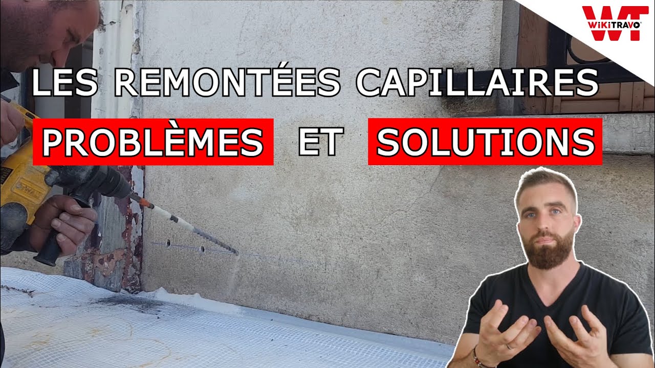 LES REMONTÉES CAPILLAIRES - Problèmes et Solutions