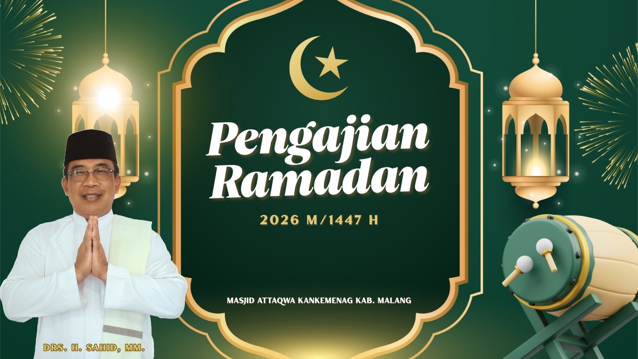 PENGAJIAN RAMADHAN OLEH KEPALA KANTOR Drs. H. SAHID, M.M. DI MASJID ATTAQWA KANKEMENAG KAB. MLG