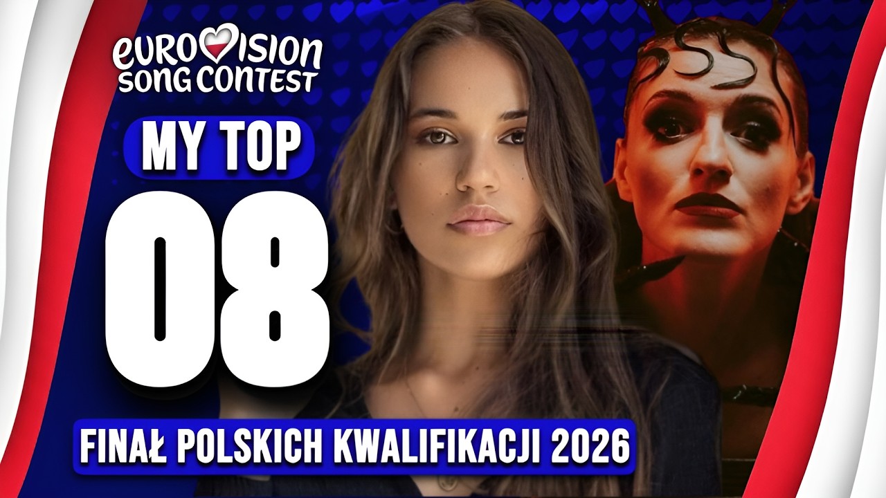 Wielki Finał Polskich Kwalifikacji 2026 🇵🇱 | My Top 8 (ESC 2026)