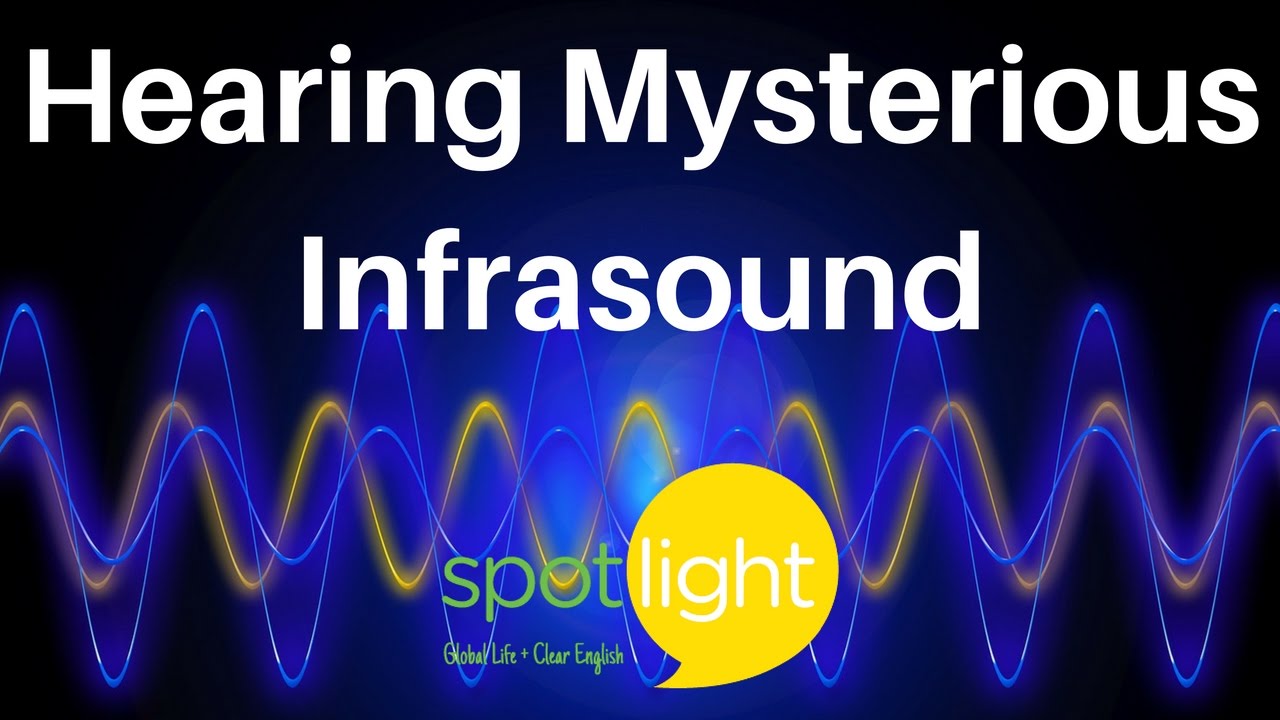 Hearing Mysterious Infrasound | practice English with Spotlight