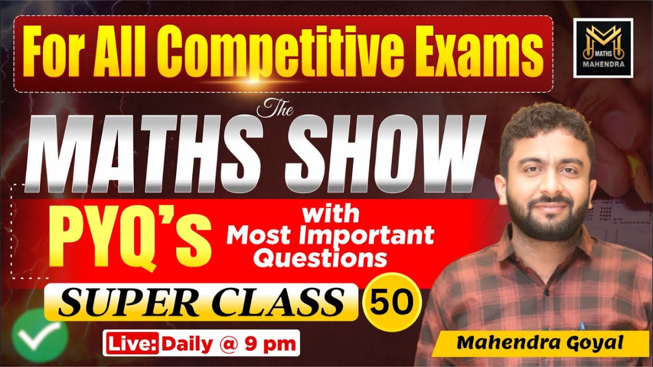 The Maths Show I Class - 50 I PYQ I Most Important Questions I Mahendra Sir I Daily Maths Practice