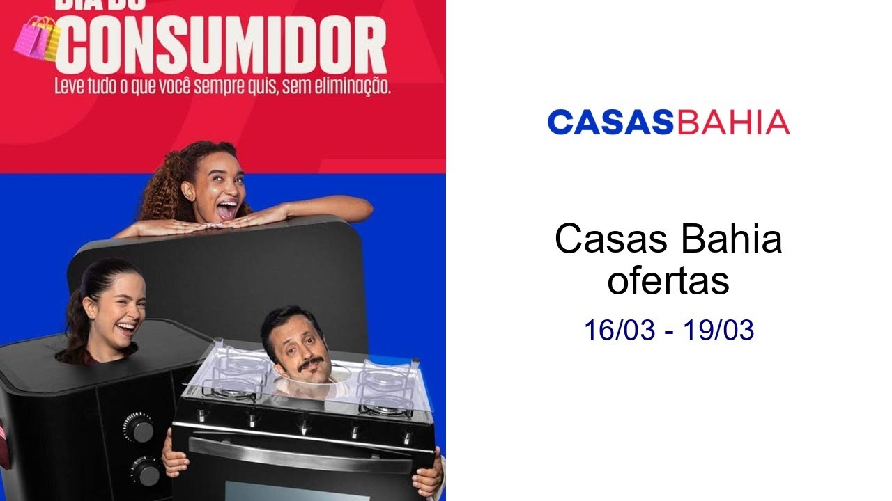 Casas Bahia ofertas 16/03 - 19/03