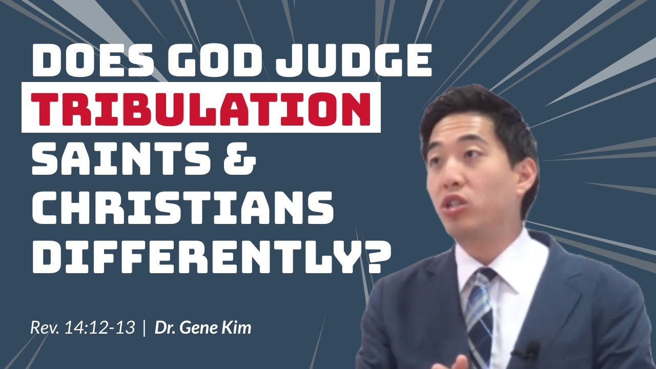Судит ли Бог святых и христиан во время скорби по-разному? (Откровение 14:12-13) | Доктор Джин Ким