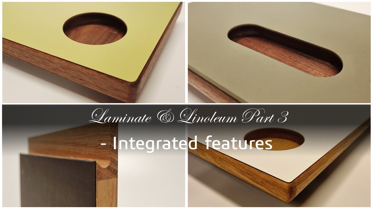 Laminate and Linoleum Part 3 - Integrated features